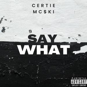 Say What (Explicit)