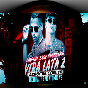 Empina Esse Cachorro Vira Lata 2 Arrocha (Explicit)
