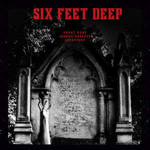 Six Feet Deep (Explicit)