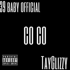 Co Co(feat. Tay Glizzy) (Explicit)
