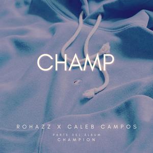 CHAMP (feat. Caleb Campos)