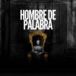 Hombre De Palabra (feat. Alex Crack & Emanuel Gaspar) [Explicit]