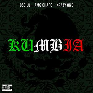 Kumbia (feat. AMG Chapo & Krazy One) [Explicit]