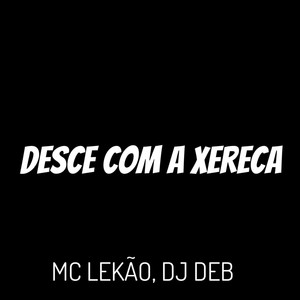 Desce Com a Xereca (Explicit)