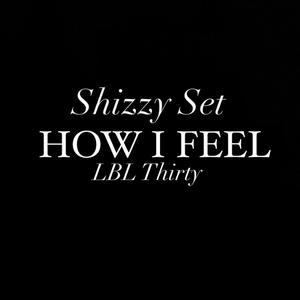 How I Feel (feat. LBL thirty) (Explicit)