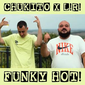 FUNKY HOT! (feat. CHUKITO) [Explicit]