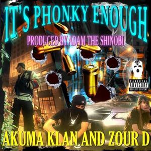 IT'S PHONKY ENOUGH (feat. AKUMA KLAN) (Explicit)