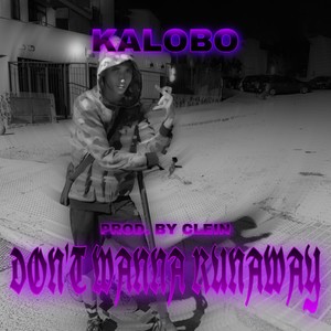 Don't Wanna Runaway (feat. Pablo Silva & Karvin Clein) (Explicit)