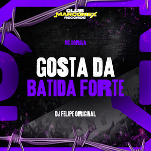Gosta Da Batida Forte (Explicit)