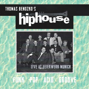 Hiphouse (Live At Feierwerk Munich) (Live)