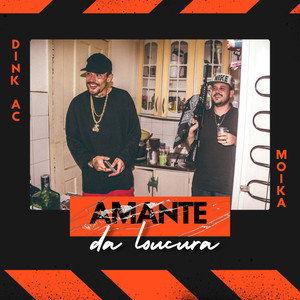 Amante da Loucura (Explicit)