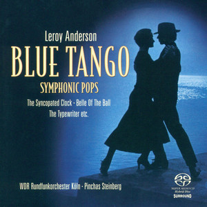 Anderson, L.: Orchestral Music -Blue Tango / The Syncopated Clock / Belle of The Ball / Saraband / Sandpaper Ballet (Symphonic Pops) [Steinberg]