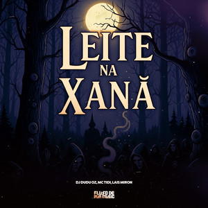 Leite Na Xana (Explicit)