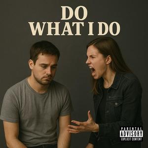 Do What I Do (Explicit)