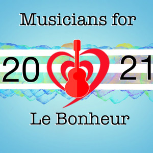 Musicians for Le Bonheur 2021