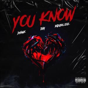 You Know(feat. JAAY & BadGirl Lele) (Explicit)