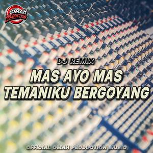 DJ MAS TEMANIKU BERGOYANG