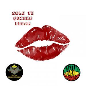 Sólo Te Quiero Besar(Riddim)