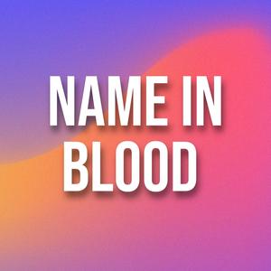 Name In Blood (Explicit)