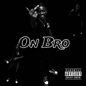 On Bro (Explicit)