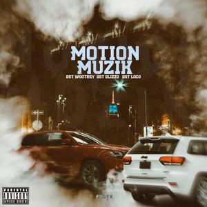 Motion Music (feat. GST Loco & GST WooTrey) [Explicit]