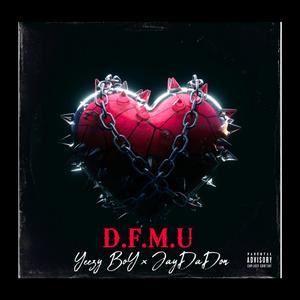 D.F.M.U (feat. JayDaDon) (Explicit)
