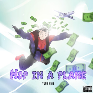 Hop In A Plane (Explicit)