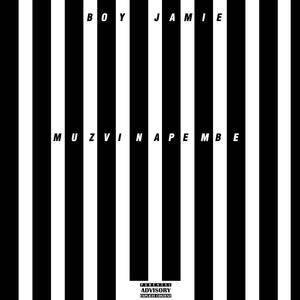 Muzvinapembe (feat. Boy Jamie) (Explicit)