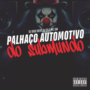 Palhaço Automotivo do Submundo (Explicit)