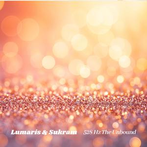 The Unbound (528 Hz) (feat. Sukram)