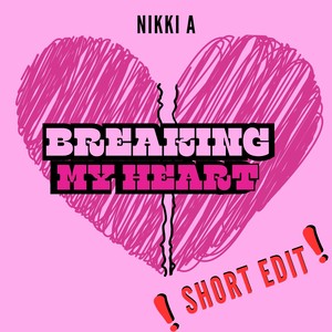 Breaking My Heart (Short Edit)