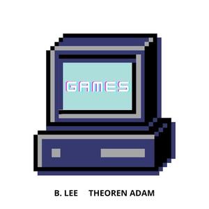 Games (feat. Theoren Adam)