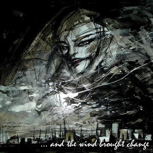 And the Wind Brought Change (Explicit)