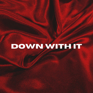 Down With It (Explicit)