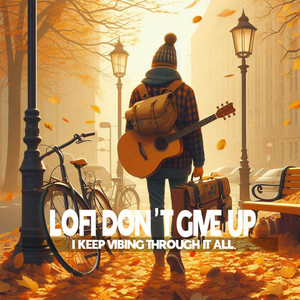 Lofi Don’t Give Up