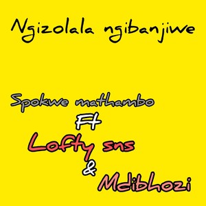 Ngizolala Ngibanjiwe