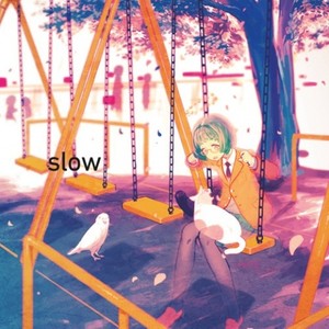 Slow