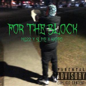 For The Block (Mg22) (feat. Kslime & Kappo) [Explicit]