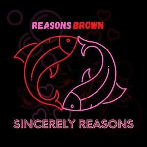 Sincerely Reasons (Explicit)