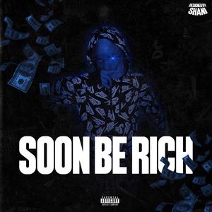 SOON BE RICH (Explicit)