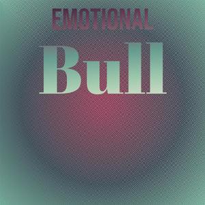 Emotional Bull