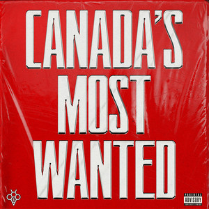 Canada's Most Wanted (Explicit)