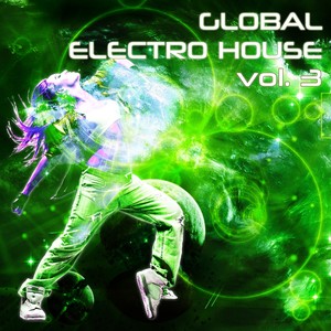 Global Electro House, Vol. 3