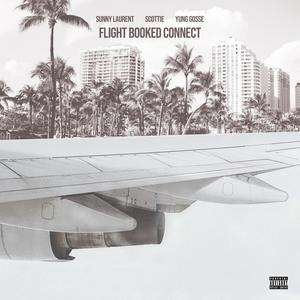 Flight Booked Connect (feat. Scottie & Yung Gosse) (Explicit)
