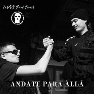 Andate Para Allá (feat. Suriz & La Negra Records)