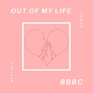 Out of My Life (feat. Master Q) [Explicit]