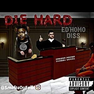 "Die Hard"Ed Homo Diss (Special Version) [Explicit]