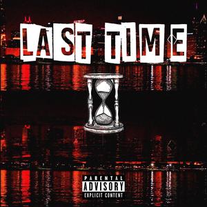 Last Time(feat. Bezzy) (Explicit)