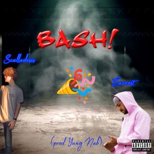 BASH! (feat. Earnest) (Explicit)