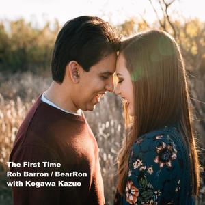 The First Time (feat. Kogawa Kazuo)